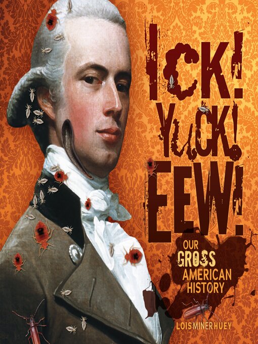 Lois Miner Huey创作的Ick! Yuck! Eew!作品的详细信息 - 可供借阅